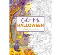 Color Me Halloween: A Spooky Coloring Book (Spooky Coloring Fun For all Ages)