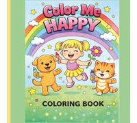 Color Me Happy: A Digital Marketing Coloring Book for Affiliate Marketers, Content Creators, & Online Entrepreneurs