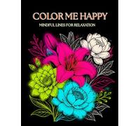 COLOR ME HAPPY: mindful lines for relaxation, mindful coloring