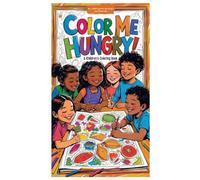 Color Me Hungry: A Children's Coloring Book