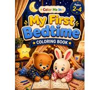 Color Me In: My First Bedtime Coloring Book: Cute Sleepy Animals, Cozy Nighttime Scenes, and Easy Coloring Fun for Toddlers