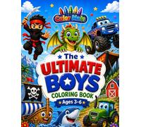 Color Me In: The Ultimate Boys Coloring Book: 50 Bold & Easy Coloring Pages Featuring Dinosaurs, Monster Trucks, Pirates, Dragons, Sharks, Robots & More