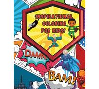 Color Me Inspired: Uplifting Quotes from Beloved Characters: An Inspiring Coloring Book for Kids