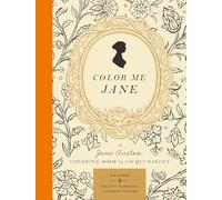 Color Me Jane: A Jane Austen Adult Coloring Book