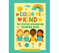 Color Me Kind: The Positive Affirmation Coloring Book