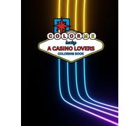Color Me Lucky: A Casino Lovers Coloring Book
