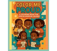 Color Me Proud: Coloring book for African American Children