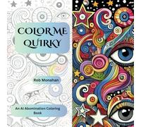 Color Me Quirky: A Coloring Book for the Wonderfully Weird