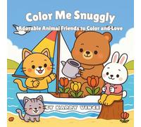 Color Me Snuggly: Adorable Animal Friends to Color and Love