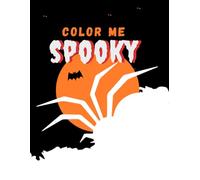 Color Me Spooky: A Fun & Frightful Halloween Coloring Book
