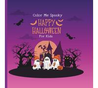 Color Me Spooky: Happy Halloween for Kids: Spooky-Cute Characters to Make Halloween Extra Sweet