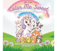 Color Me Sweet: A Unicorn's World of Baking, Bubbles and Best Friends
