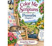 Color Me The Scriptures: Proverbs Chapter 1: Adult Bible Verse Coloring Book