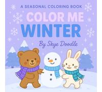 Color Me Winter: A Cute & Cozy Winter-Themed Coloring Book for Kids