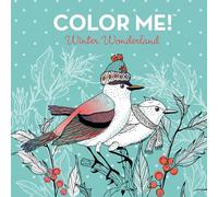 Color Me! Winter Wonderland (Coloring Book with Quotes! - Beautiful Images of Cozy Winter Scenes, Snowmen, Hot Cocoa, Sweaters, and More)