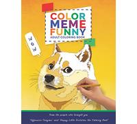 Color Meme Funny: Hilarious Meme Coloring Book for Adults, Teens, and Kids - Stress Relief, Relaxation, and Fun Gag Gift with 60+ Iconic Viral Meme Designs
