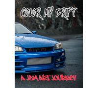 Color My Drift: A JDM Art Journey | Coloring Book | Gift for Friends and Family | Greyscale Images