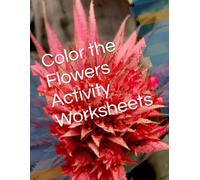 Color my Flowers Activity Worksheets: Time Well Spent Coloring Activity