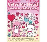 Color My Heart Valentine Coloring Book: Cozy Valentine Day Coloring Book Bold and Easy Pages for All Ages To Color