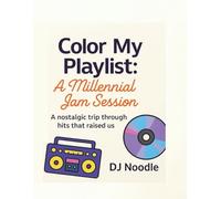 Color My Playlist: A Millennial Jam Session: Welcome to the ultimate Millennial Music Coloring Book! Relive the iconic music moments that defined a ... power pop. Grab your markers and let's jam.