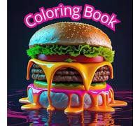 Color My Snack: “Burgers, Fries & Treats for a Fun Break - A Deliciously Cute and Easy Coloring Book for All Ages | Relax and Color Your Favorite Fast Foods”