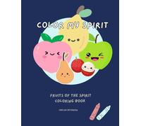 Color My Spirit: Fruits of the Spirit Coloring Book