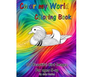 Color my World Coloring Book: 30 World's Most Beautiful Birds