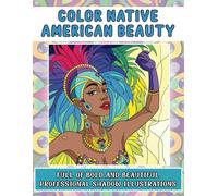 Color Native American Beauty: Full Of Bold And Beautiful Professional Shadow Illustrations