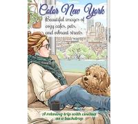 Color New York. Beautiful Images of Cozy Cafes, Pets, and Vibrant Streets: A Relaxing Trip with Cinema as a Backdrop