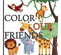 COLOR OUR FRIENDS: Animal themed coloring book