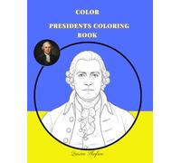 Color & Outline U.S. Presidents Coloring Book: Realistic U.S. Presidents Illustrations - Separate Full-Color Portraits and Coloring Outlines for Learning & Fun