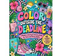 Color Outside the Deadline: A Modern Coloring & Activity Book for Teens and Young Adults