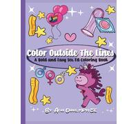Color Outside The Lines: A Bold and Easy Sex Ed Coloring Book