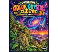 Color Outside the Pot: Volume 2: Grow. Learn. Get Groovy.