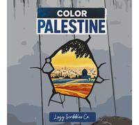 Color Palestine: A Coloring Book of Land, Love, and Liberation