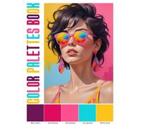 Color Palettes Book: +250 Inspiring Color Schemes for Design Projects | A Creative Guide to Color Harmony for Designers, Illustrators, and Artists.