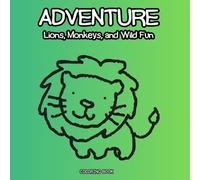 Color & Play: Adventure - Lions, Monkeys, and Wild Fun: Adorable jungle animals to color - lions, monkeys, elephants, and more! Easy and bold designs for toddlers and preschoolers ages 3-5