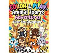 Color & Play: Animal Sports Adventures: Color the Champions!