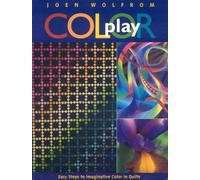 Color Play: Easy Steps to Imaginative Color in Quilts