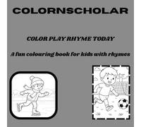 COLOR PLAY RHYME TODAY: fun colouring book with rhymes for kids
