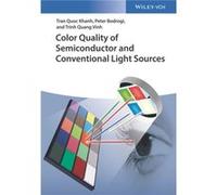 Color Quality of Semiconductor and Conventional Light Sources - Vinh Trinh Quang TU Darmstadt Darmstadt Germany - WileyVCH Verlag GmbH - Livre en Anglais Vinh Trinh Quang TU Darmstadt Darmstadt German