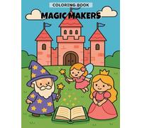 Color Quest: Magic Makers: Fun and Relaxing Magic Coloring Book for All Ages | Kid-Friendly & Fun | First Edition by Teddy Ursa