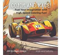 Color & Race: Turbo Adventures! A coloring book for kids: Fuel Your Imagination with High-Speed Coloring Fun