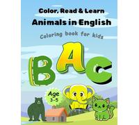 Color, Read & Learn: Animals in English: Learn and Practice English While Coloring Your Favorite Animals
