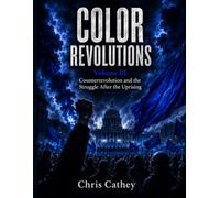 COLOR REVOLUTIONS Volume III: Counterrevolution and the Struggle After the Uprising
