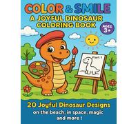 Color & Smile: A Joyful Dinosaur Coloring Book (Part 1): 20 Joyful Dinosaur Designs , on the beach, in space, doing magic and more.