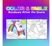 COLOR & SMILE: Rainbows After the Storm
