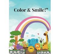 Color & Smile! - The Ultimate Fun-Filled Coloring Book for Happy Kids