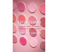 Color Stories: Behind the Scenes of America's Billion-Dollar Beauty Industry