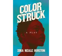 Color Struck - A Play;Including the Introductory Essay 'A Brief History of the Harlem Renaissance'